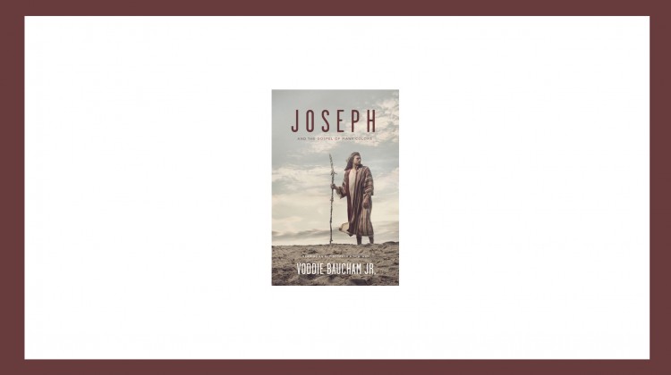 Joseph by Voddie Bauchum - Reformed African American Network (RAAN)